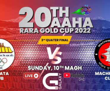 SANKATA CLUB VS MACHHINDRA CLUB - AAHA RARA GOLDCUP, POKHARA  2022- DAY 5 | SECOND HALF