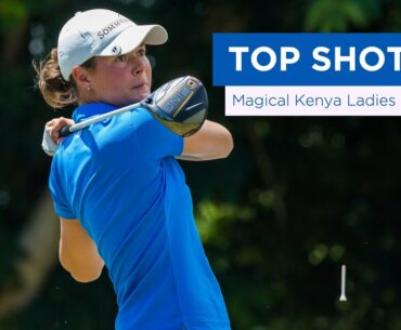 TOP SHOTS | Magical Kenya Ladies Open