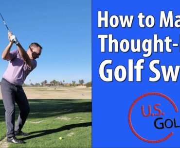 Thought-Free Golf Method for More Consistent Golf Swings
