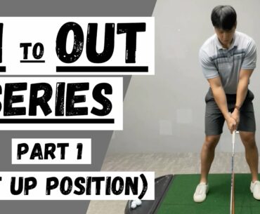 IN to OUT SERIES (PART 1: SET UP POSITION)