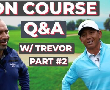 ON COURSE Q&A W/TREVOR SCHULTZ PART #2