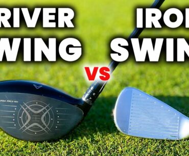 Driver Swing vs Iron Swing - HUGE difference