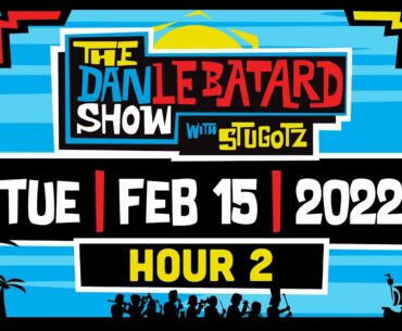 HOUR 2 | Tuesday, February 15th, 2022 | The Dan LeBatard Show with Stugotz