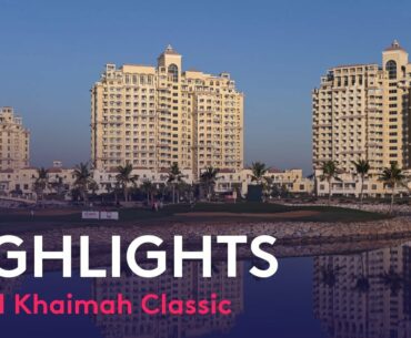 Ras al Khaimah Classic Tournament Highlights | 2022 Ras al Khaimah Classic