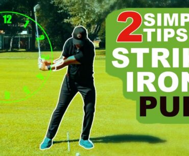 Strike Irons PURE Easily And Confidently With 2 SIMPLE Golf Tips