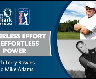 Powerless Effort to Effortless Power with Terry Rowles and Mike Adams