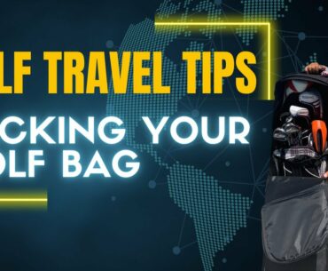 How to Pack YOUR Golf Travel Bag | Golf Travel Tips