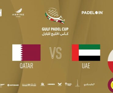GULF PADEL CUP - CENTRAL COURT - FINAL  :: QATAR VS UAE