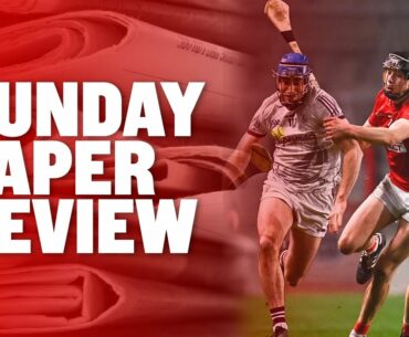 THE SUNDAY PAPER REVIEW | Cliona Foley & Sarah O'Donovan
