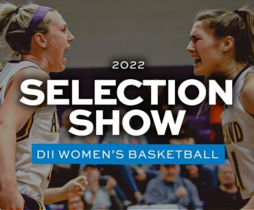 2022 NCAA DII women's basketball championship selection show