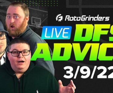 GRINDERSLIVE - 3/9/22 NBA DFS PICKS & STRATEGY: ROTOGRINDERS