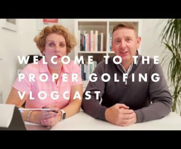 Propergolfing - Tee Talk - Vlogcast #1@Julian Mellor - Proper Golfing