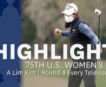2020 U.S. Women's Open, Round 4: A Lim Kim - Every Televised Shot