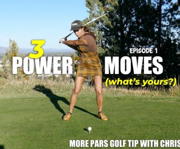 MORE PARS GOLF TIP: POWER SOURCE + CULPRITS  (identify your power source)