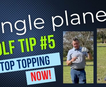 Single plane golf tip #5 - Stop Topping Your Irons