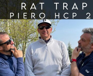 #GOLF RAT TRAP di PIERO CHICCO HCP 28 "Un vero Lord inglese" #654