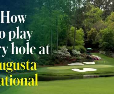 Every hole at Augusta National, explained by a different Masters champion