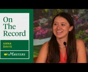 Hear From Augusta National Women‘s Amateur Champion Anna Davis