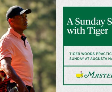 Tiger Woods Practices Sunday At Augusta National | The Masters