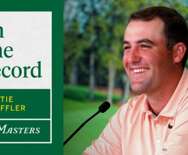 Scottie Scheffler Looks Forward To Competing At Augusta National This Week | The Masters
