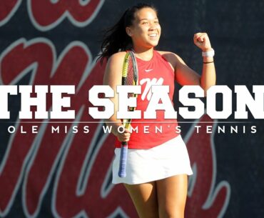 The Season: Ole Miss Women's Tennis - A Bright Future (2022)