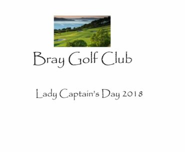 Lady Captain's Day 2018, Bray Golf club