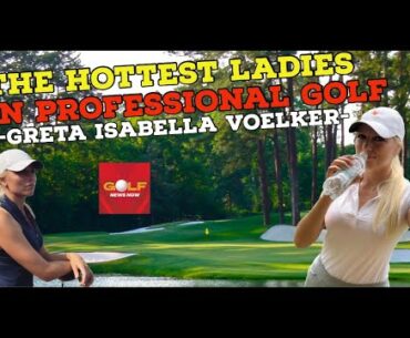 The Hottest Ladies in Professional Golf- Greta Isabella Voelker