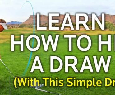 SIMPLE DRILL TO LEARN HOW TO HIT A DRAW (Driver & Irons)