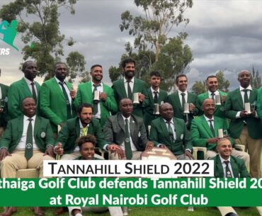 Muthaiga Golf Club defend 2022 Tannahill Shield title.