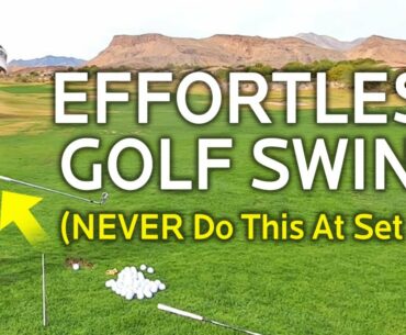 EFFORTLESS GOLF SWING - Never Do This When You Set Up