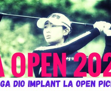 LPGA DIO IMPLANT LA OPEN PICKS 2022