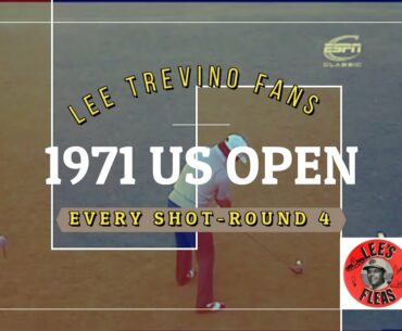 Lee Trevino Every Shot 1971 Round 4