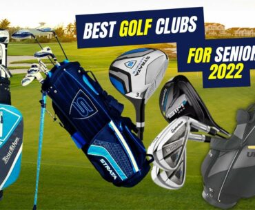 BEST GOLF CLUBS FOR SENIORS IN 2022 | WHAT ARE THE BEST GOLF CLUBS FOR SENIORS | BEST GOLF CLUBS