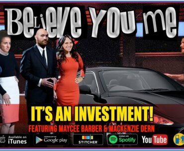 It's An Investment! Ft. Mackenzie Dern & Maycee Barber - Believe You Me #393