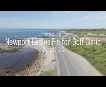 2022 Newport Ladies Fit for Golf Recap - 4K Highlight Reel