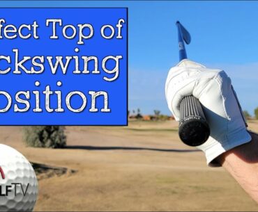 This Perfect Top of Backswing Position Smooths Out Your Golf Swing