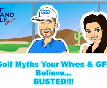 Golf Myths Your Wives & GFs Believe... BUSTED! - The Off Brand Golf Show - Episode 6