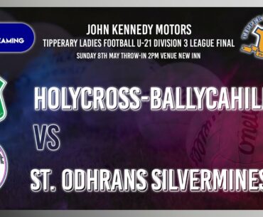 Holycross-Ballycahill vs St. Odhrans Silvermines | Tipperary Ladies Football U-21 D3 League Final