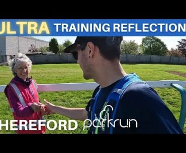 Training Plan Reflections and Hereford Parkrun | 50 Mile Ultra Training Week 14