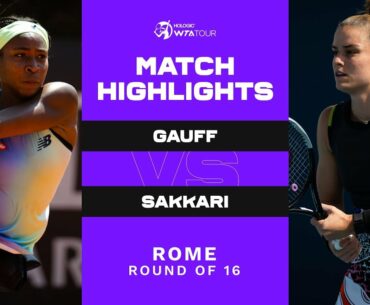 Coco Gauff vs. Maria Sakkari | 2022 Rome Round of 16 | WTA Match Highlights