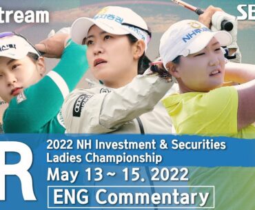 [KLPGA 2022] NH Investment & Securities Ladies Championship 2022 / Round 2(ENG Commentary)