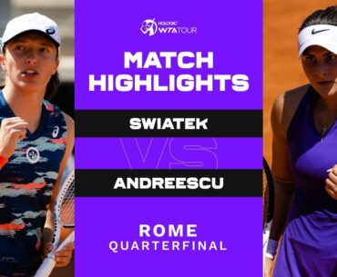 Iga Swiatek vs. Bianca Andreescu | 2022 Rome Quarterfinals | WTA Match Highlights