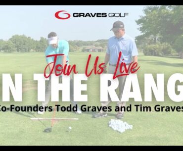 Watch Todd Graves Live on the range with Tim Graves, PGA