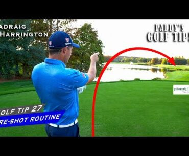 ESTABLISHING A CONSISTENT PRE-SHOT ROUTINE | Paddy's Golf Top #27 | Padraig Harrington