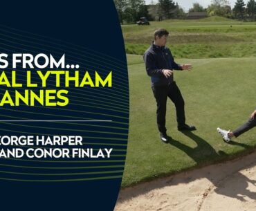 Rules From... Royal Lytham & St Annes | With Conor Finlay and George Harper Jnr