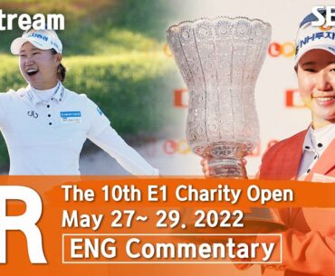 [KLPGA 2022] The 10th E1 Charity Open 2022 / FR (ENG Commentary)