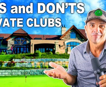 The Do's and DON'TS of Private Golf Clubs