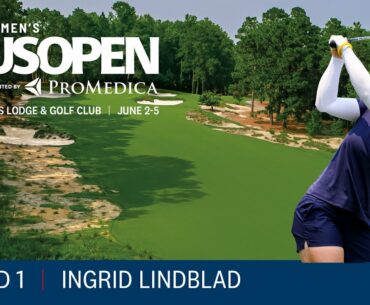 2022 U.S. Women's Open Highlights: Ingrid Lindblad, Round 1