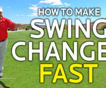 HOW TO MAKE GOLF SWING CHANGES FAST (Important)
