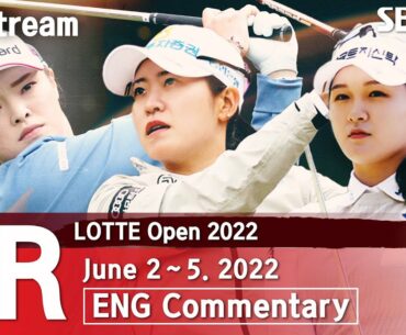 [KLPGA 2022] LOTTE Open 2022 / Round 2(ENG Commentary)